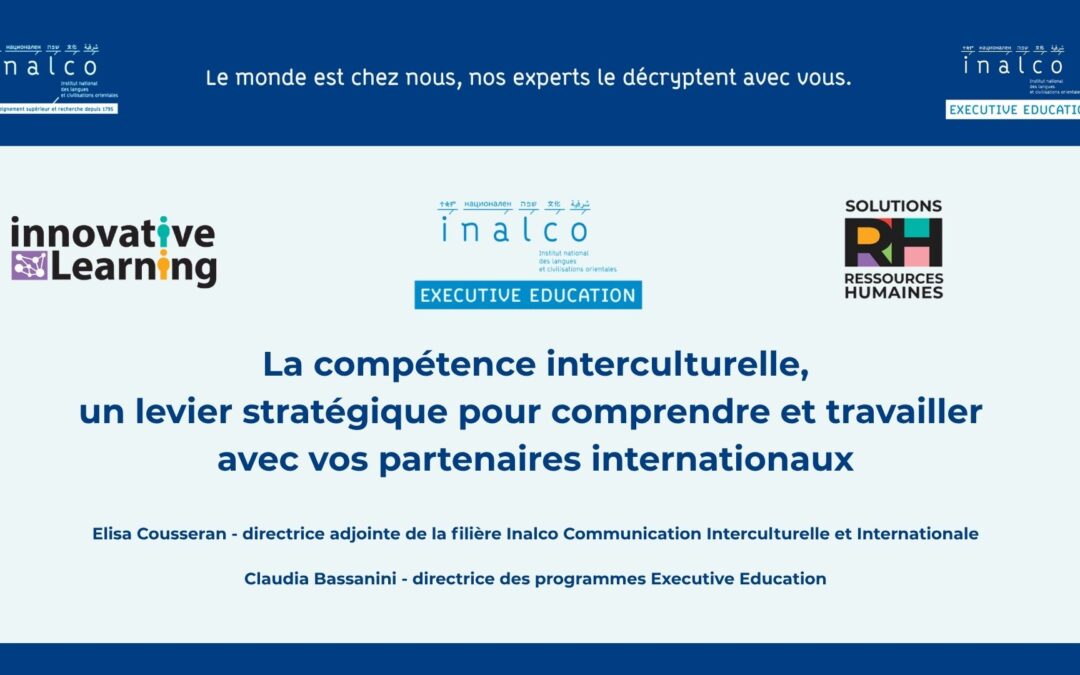 Vidéo Conférence en replay : La compétence interculturelle, un levier stratégique pour comprendre et travailler avec vos partenaires internationaux