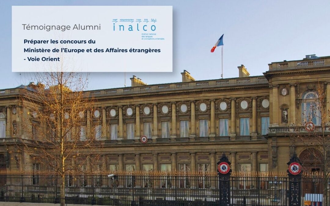 Témoignage Alumni - préparation aux concours du Quai d'Orsay avec l'Inalco